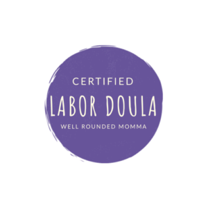Well Rounded Momma Certified Labor Doula