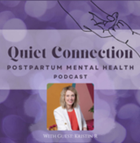 Quiet Connection - Postpartum Mental Health Podcast with Kristin Revere